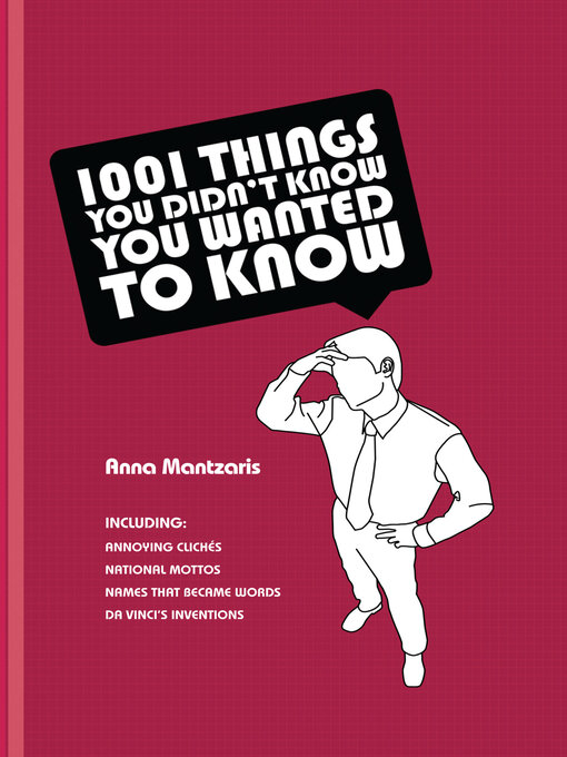 Title details for 1,001 Things You Didn't Know You Wanted to Know by Anna Mantzaris - Wait list